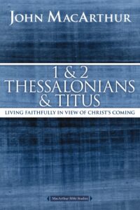 1 & 2 Thessalonians & Titus: Living Faithfully in View of Christ's Coming