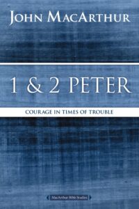 1 & 2 Peter: Courage in Times of Trouble