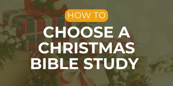How to Choose the Perfect Christmas Bible Study for Your Group 