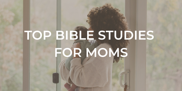 Our Top Picks for Bible Studies for Moms [2026] 