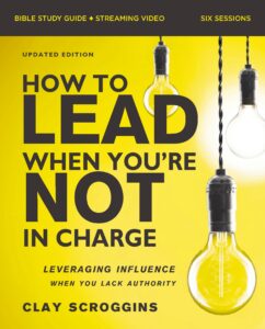 How to Lead When You're Not In Charge Bible Study