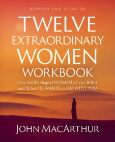 Twelve-Extraordinary-Women-John-MacArthur-Bible-Study-226x280-1