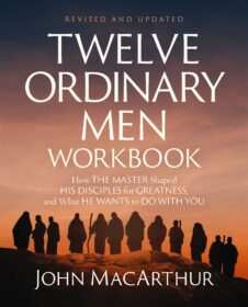Twelve-Ordinary-Men-Workbook-Revised-and-Updated-How-Jesus-Shaped-His-Disciples-for-Greatness-and-What-He-Wants-to-Do-with-You-226x280-1