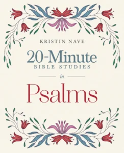 20-Minute Bible Studies in Psalms by Kristin Nave