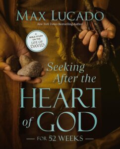 Seeking After the Heart of God for 52 Weeks by Max Lucado