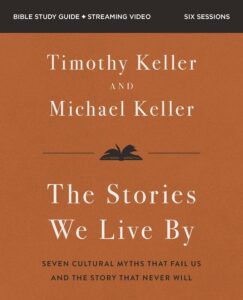 Stories we Live By Bible Study by Timothy and Michael Keller
